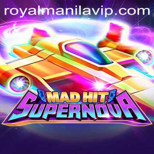 MadHitSupernova: Breaking Down the Thrills of ROYALMANILA's Latest Gaming Sensation